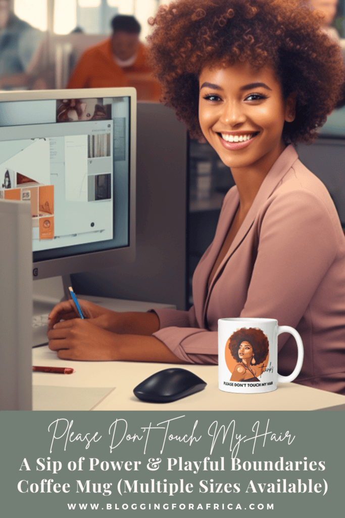 Don’t Touch My Hair” Mug – A Sip of Power & Playful Boundaries